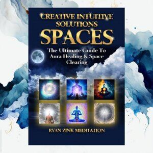 Creative Intuitive Solutions Spaces Ryan Zink Meditation (From Author)